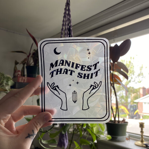 Manifest That Shit Suncatcher